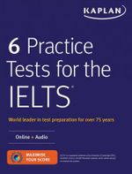 6 Practice Tests for the IELTS: Online + Audio