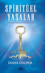 Spiritüel Yasalar & Dünya'daki Cennetin Anahtarı Elinizde...