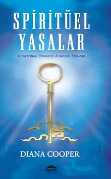 Spiritüel Yasalar & Dünya'daki Cennetin Anahtarı Elinizde...