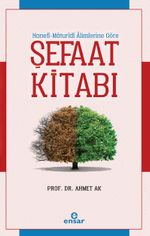 Hanefi - Maturidi Alimlerine Göre Şefaat Kitabı 