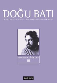Doğu Batı Sayı: 37 Mayıs, Haziran, Temmuz 2006 (Üç Aylık Düşünce Dergisi) / Entelektüeller 3