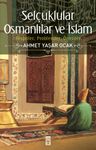 Selçuklular Osmanlılar ve İslam &amp; Tespitler, Problemler, Öneriler 