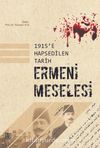 1915’e Hapsedilen Tarih Ermeni Meselesi
