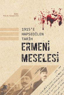 1915’e Hapsedilen Tarih Ermeni Meselesi 