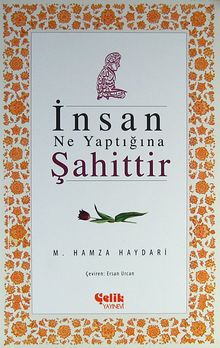 İnsan Ne Yaptığına Şahittir