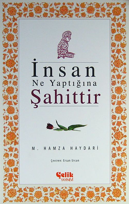 İnsan Ne Yaptığına Şahittir
