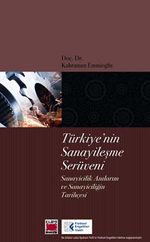 Türkiye'nin Sanayileşme Serüveni & Sanayicilik Anılarım ve Sanayiciliğin Tarihçesi