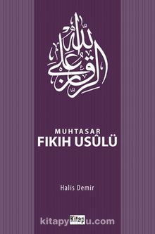 Muhtasar Fıkıh Usulü - Halis Demir
