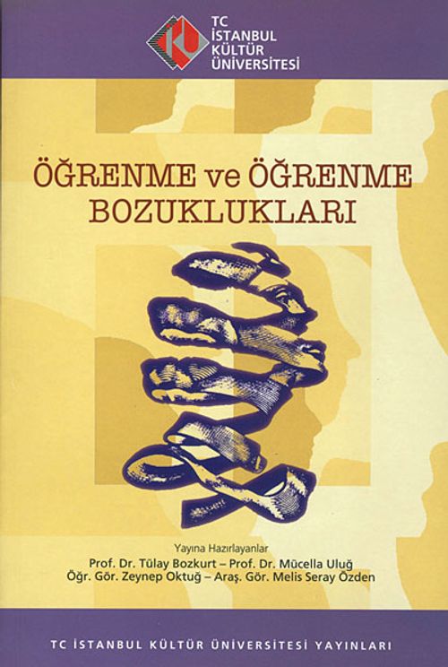 Öğrenme ve Öğrenme Bozuklukları & 18-19 Nisan 2009, 2. Eğitim Psikolojisi Sempozyumu, İstanbul Kültür Üniversitesi, Bildiriler Kitabı