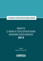 Yargıtay'ın İş Hukuku ve Sosyal Güvenlik Hukuku Kararlarının Değerlendirilmesi Semineri 2015