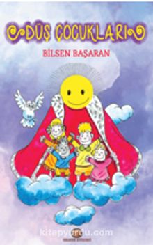 Düş Çocukları - Bilsen Başaran