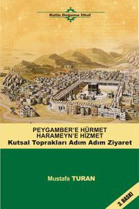 Peygamber Hürmet Haremeyn Hizmet & Kutsal Toprakları Adım Adım Ziyaret