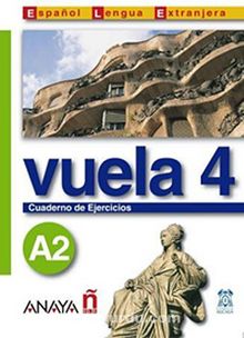 Vuela 4 Cuaderno de Ejercicios A2 (İspanyolca Orta-Alt Seviye Çalışma Kitabı)