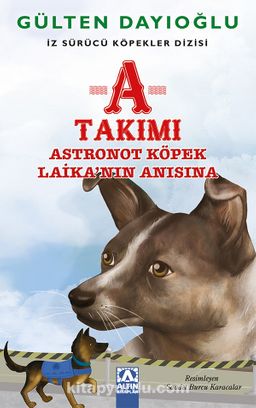 A Takımı / Astronot Köpek Laika'nın Anısına