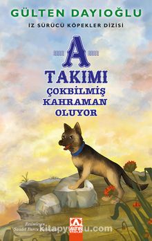 A Takımı / Çokbilmiş Kahraman Oluyor - Gülten Dayıoğlu