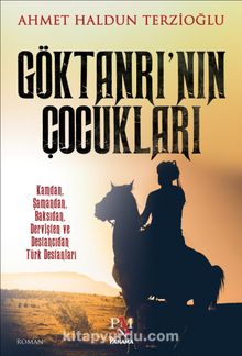 Göktanrı’nın Çocukları - Ahmet Haldun Terzioğlu