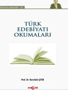Türk Edebiyatı Okumaları - Prof. Dr. Nurullah Çetin