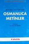 Osmanlıca &Ouml;ğrenenler İ&ccedil;in Osmanlıca Metinler (Resimli Kitaptan)