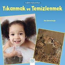 Sağlıklı Alışkanlıklar / Yıkanmak ve Temizlenmek 