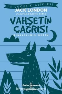 Vahşetin Çağrısı (Kısaltılmış Metin) - Jack London