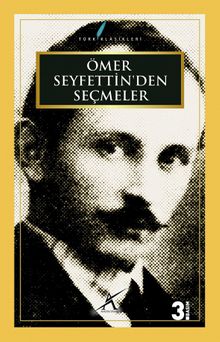 Ömer Seyfettin'den Seçmeler