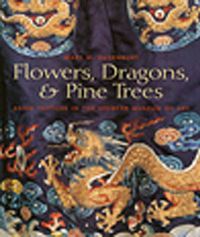 Flowers,Dragons and Pine Trees & Asian Textiles in the Spencer Museum of Art