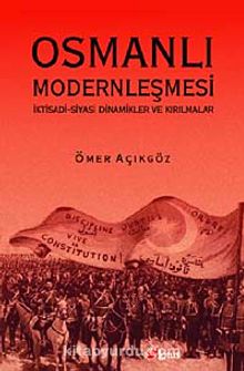 Osmanlı Modernleşmesi & İktisadi-Siyasi Dinamikler ve Kırılmalar