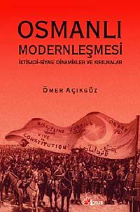 Osmanlı Modernleşmesi & İktisadi-Siyasi Dinamikler ve Kırılmalar