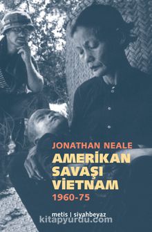 Amerikan Savaşı Vietnam 1960-1975 - Jonathan Neale