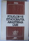 Folklor ve Etnografya Araştırmaları 1984 (Kod: 4-H-7)