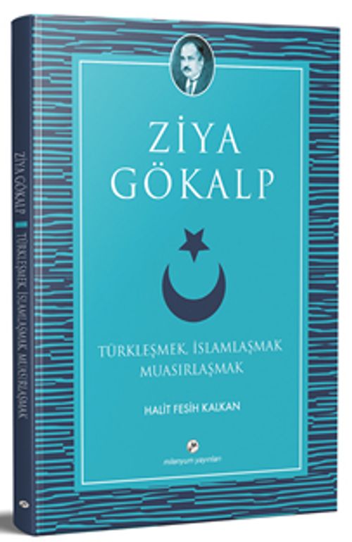 Türkleşmek, İslamlaşmak Muasırlaşmak
