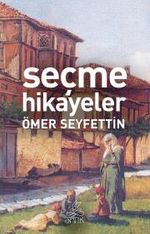 Ömer Seyfettinden Seçme Hikayeler