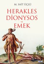 Herakles Dionysos ve Emek 