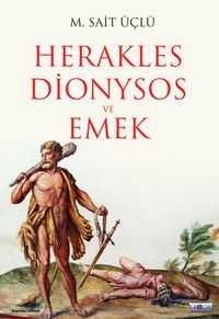 Herakles Dionysos ve Emek 