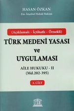 Türk Medeni Yasası ve Uygulaması 3. Cilt & Aile Hukuku - II (Madde 202-395)