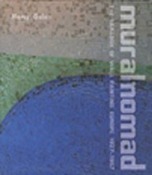 Muralnomad & The Paradox of Wall Painting,Europe 1927-1957