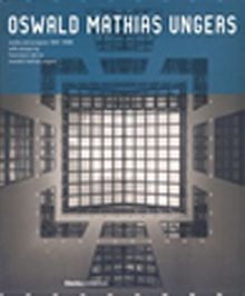 Oswald Mathiasm Ungers & Works and Projects 1991-1998