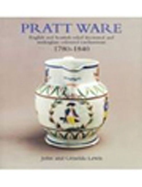 Pratt Ware & English and Scottish Relief Decorated and Underglaze Coloured Earthenware 1780-1840