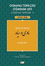 Osmanlı Türkçesi Öğrenim Seti Çözümlü Metinler-5 & Mavi ve Siyah / Seviye-İleri