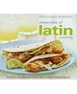 Essentials of Latin Cooking & Recipes and Techniques for Authentic Home-Cooked Meals / Williams-Sonoma