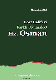 Dört Halifeyi Farklı Okumak -3 Hz.Osman - Mehmet Azimli