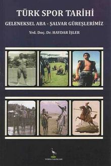 Türk Spor Tarihi & Geleneksel Aba-Şalvar Güreşlerimiz
