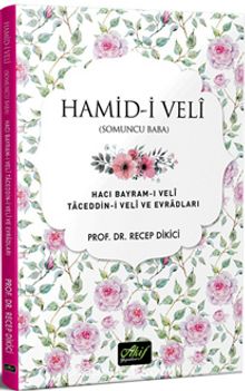Hamid-i Veli (Somuncu Baba) Hacı Bayram-ı Veli Taceddin-i Veli ve Evradları - Recep Dikici