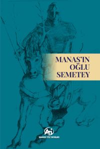 Manas'ın Oğlu Semetey 