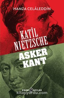 Katil Nietzsche & Asker Kant