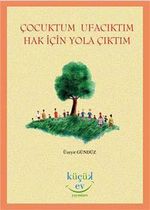Çocuktum Ufacıktım Hak İçin Yola Çıktım