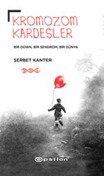 Kromozom Kardeşler & Bir Down, Bir Sendrom, Bir Dünya