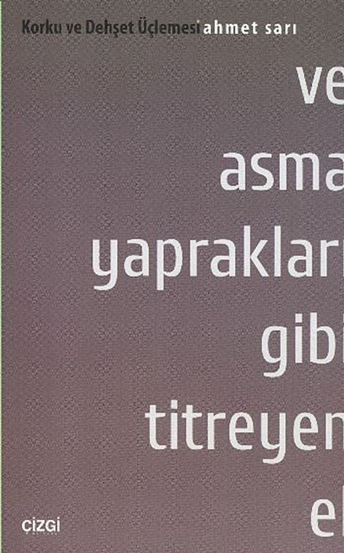 Ve Asma Yaprakları Gibi Titreyen El