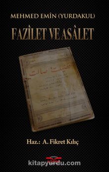 Fazilet ve Asalet - Mehmed Emin Yurdakul