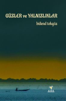 Güzler ve Yalnızlıklar